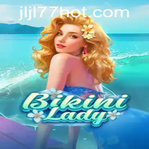 Exploring the Thrilling World of BikiniLady and the JLJL77.COM Connection