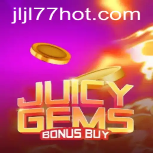 Explore the Exciting World of JuicyGemsBonusBuy on JLJL77.COM